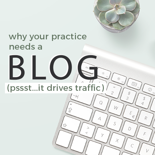 Practice Blog Why Your Practice Needs a Blog | Expand Your Online Presence With Content